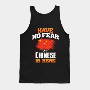 Chinese Flag  Have No Fear The Chinese Is Here - Gift for Chinese From China Tank Top